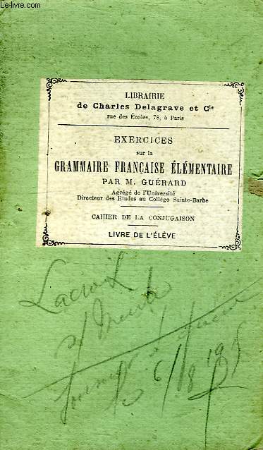EXERCICES SUR LA GRAMMAIRE FRANCAISE ELEMENTAIRE, CAHIER DE LA CONJUGAISON, LIVRE DE L'ELEVE