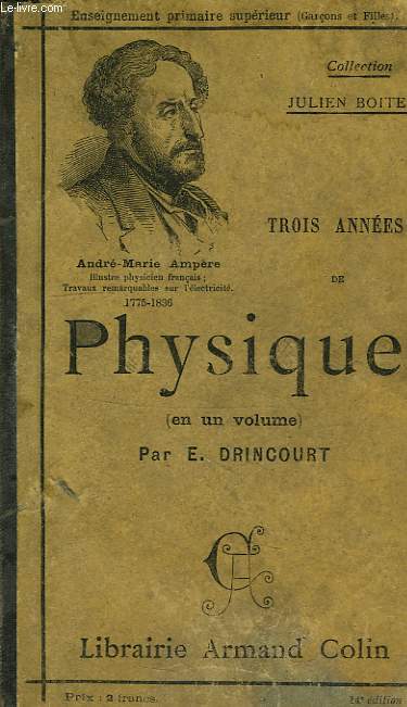 TROIS ANNEES (EN UN VOLUME) DE PHYSIQUE DANS L'ENSEIGNEMENT PRIMAIRE SUPERIEUR