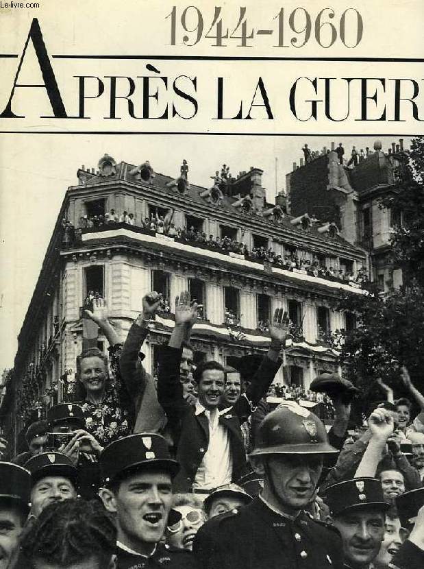 APRES LA GUERRE, 1944-1960