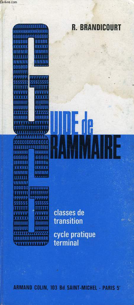 GUIDE DE GRAMMAIRE, CLASSES DE TRANSITION, CYCLE PRATIQUE TERMINAL