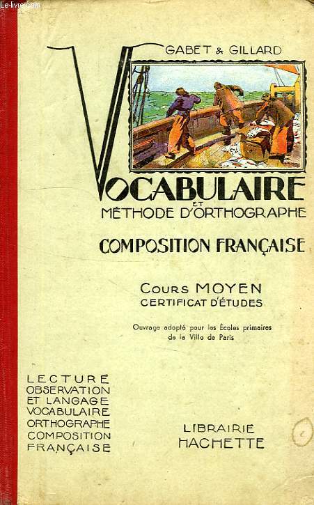 VOCABULAIRE ET METHODE D'ORTHOGRAPHE, COMPOSITION FRANCAISE, COURS MOYEN, CERTIFICAT D'ETUDES