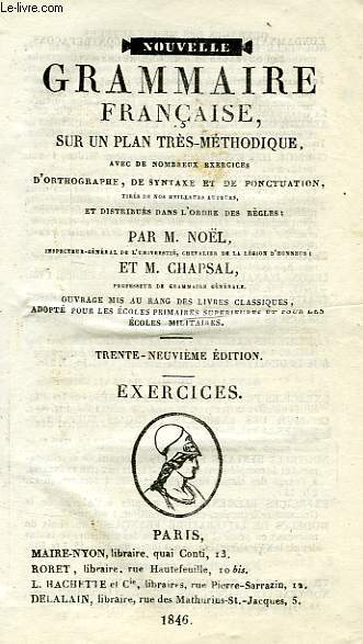 NOUVELLE GRAMMAIRE FRANCAISE SUR UN PLAN TRES-METHODIQUE, EXERCICES