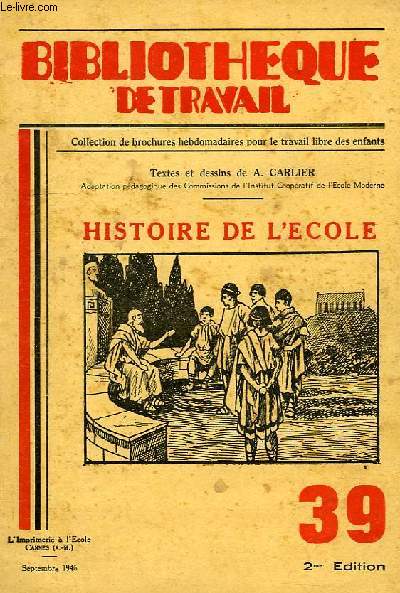 BIBLIOTHEQUE DE TRAVAIL, N 39, SEPT. 1946, HISTOIRE DE L'ECOLE