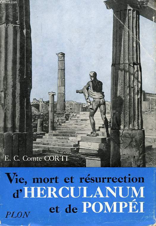 VIE, MORT ET RESURRECTION D'HERCULANUM ET DE POMPEI