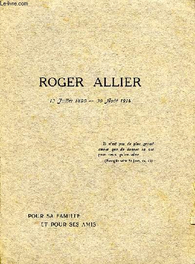ROGER ALLIER, 13 JUILLET 1890 - 30 AOUT 1914
