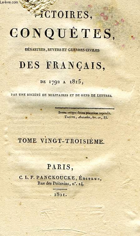 VICTOIRES, CONQUETES, DESASTRES, REVERS ET GUERRES CIVILES DES FRANCAIS, DE 1792 A 1815, TOME XXIII