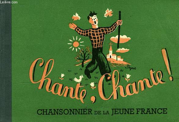 CHANTE, CHANTE, CHANSONNIER DE LA JEUNE FRANCE