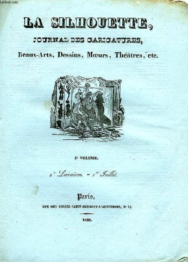 LA SILHOUETTE, JOURNAL DES CARICATURES, 3e VOLUME, 2e LIVRAISON, 1er JUILLET 1830