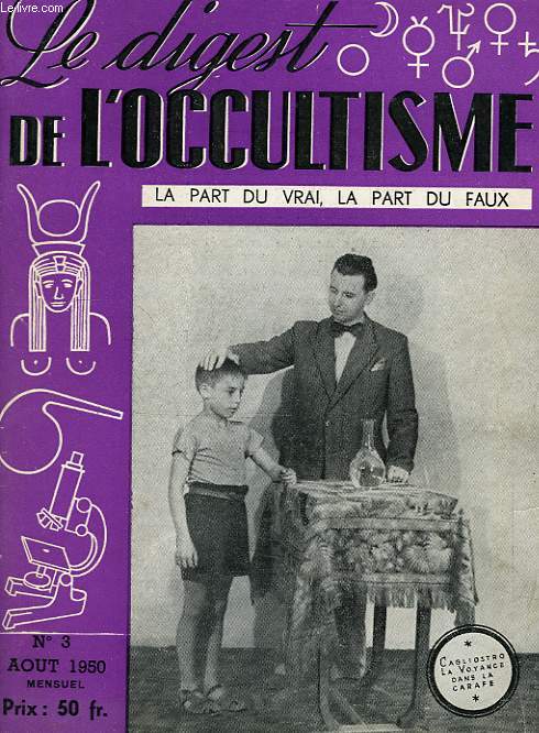 LE DIGEST DE L'OCCULTISME, LA PART DU VRAI, LA PART DU FAUX, N 3, AOUT 1950