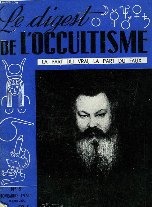 LE DIGEST DE L'OCCULTISME, LA PART DU VRAI, LA PART DU FAUX, N 6, NOV. 1950