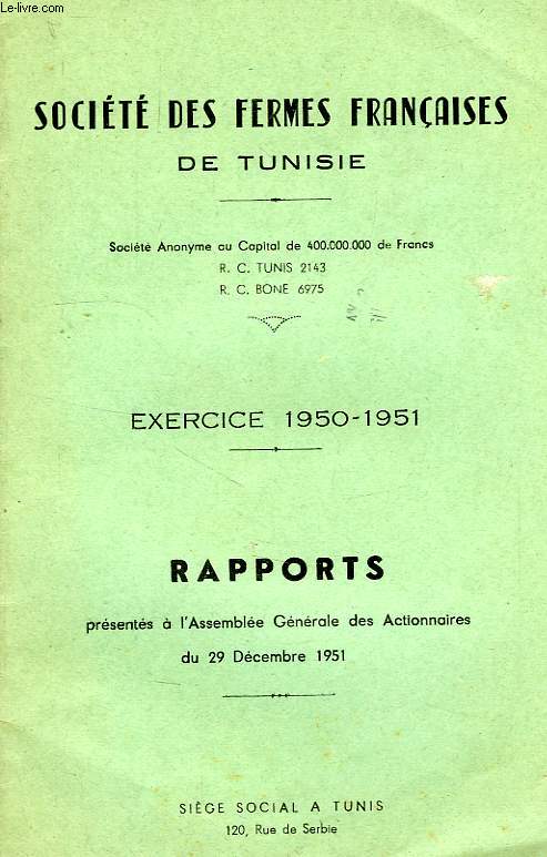 SOCIETE DES FERMES FRANCAISES DE TUNISIE, EXERCICE 1950-51, RAPPORTS PRESENTES A L'A.G. DU 29 DEC. 1951