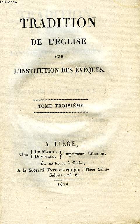 TRADITION DE L'EGLISE SUR L'INSTITUTION DES EVEQUES, TOME III