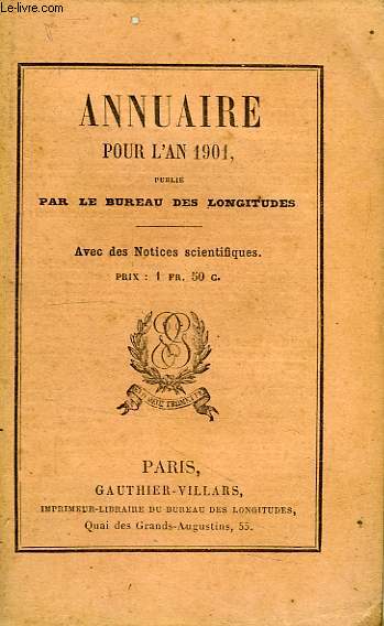 ANNUAIRE POUR L'AN 1901, PUBLIE PAR LE BUREAU DES LONGITUDES