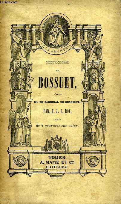HISTOIRE DE BOSSUET, EVEQUE DE MEAUX