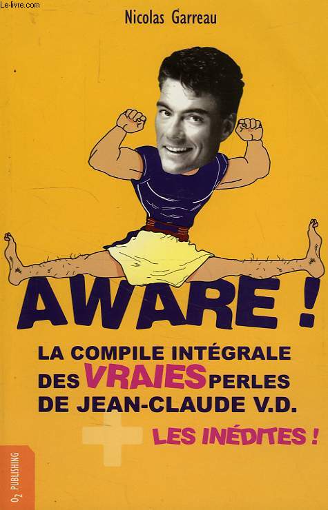 AWARE ! LA COMPILE INTEGRALE DES VRAIES PERLES DE JEAN-CLAUDE V.D.
