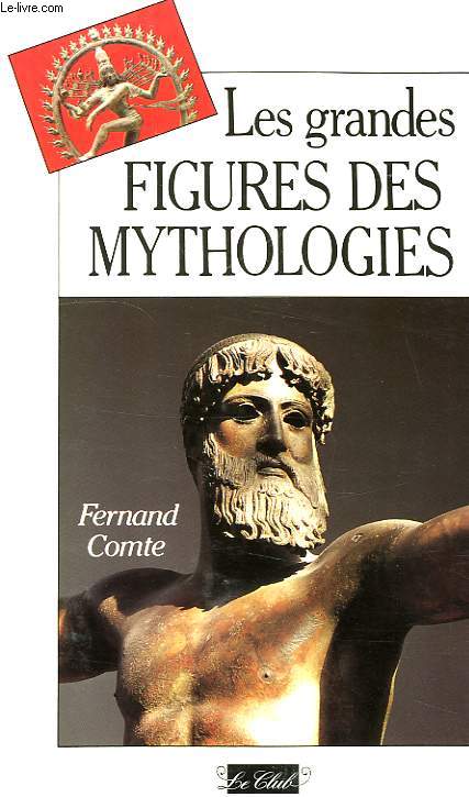 LES GRANDES FIGURES DES MYTHOLOGIES