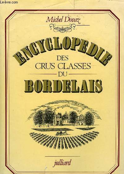 ENCYCLOPEDIE DES CRUS CLASSES DU BORDELAIS