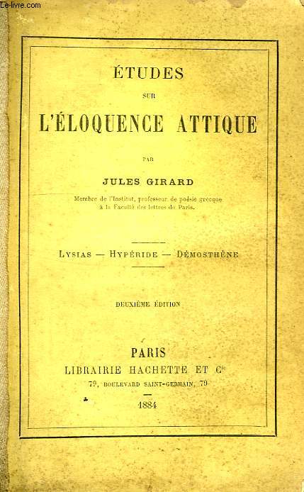 ETUDES SUR L'ELOQUENCE ATTIQUE, LYSIAS, HYPERIDE, DEMOSTHENE