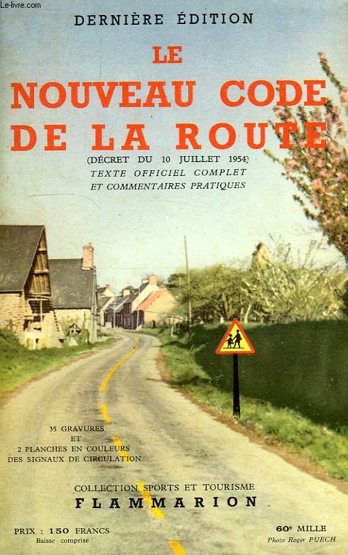 LE NOUVEAU CODE DE LA ROUTE, TEXTE OFFICIEL COMPLET ET COMMENTAIRES PRATIQUES
