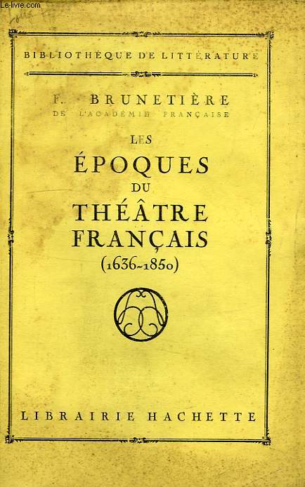 LES EPOQUES DU THEATRE FRANCAIS (1636-1850)