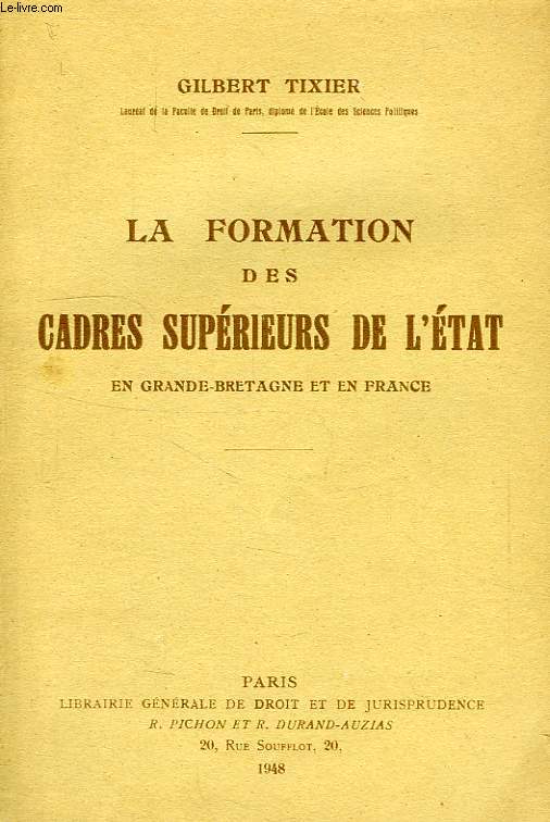 LA FORMATION DES CADRES SUPERIEURS DE L'ETAT, EN GRANDE-BRETAGNE ET EN FRANCE