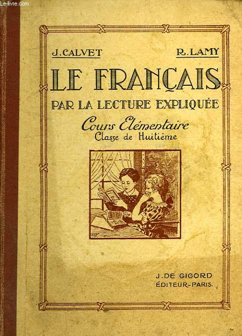 LE FRANCAIS, PAR LA LECTURE EXPLIQUEE, COURS ELEMENTAIRE, CLASSE DE 8e