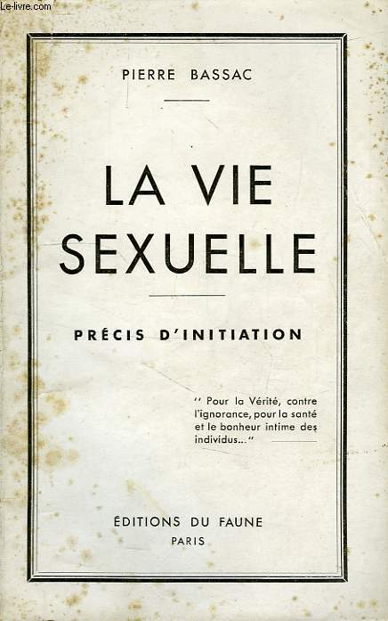LA VIE SEXUELLE, PRECIS D'INITIATION