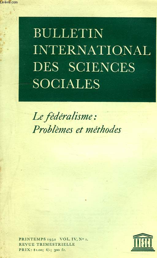 BULLETIN INTERNATIONAL DES SCIENCES SOCIALES, VOL. IV, N 1, PRINTEMPS 1952