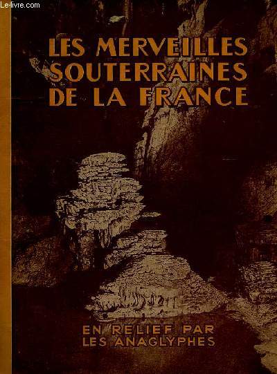 LES MERVEILLES SOUTERRAINES DE LA FRANCE