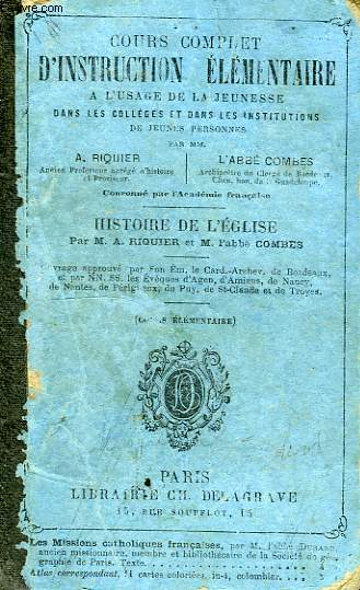 COURS COMPLET D'INSTRUCTION ELEMENTAIRE, A L'USAGE DE LA JEUNESSE DANS LES COLLEGES ET DANS LES INSTITUTIONS DE JEUNES PERSONNES, HISTOIRE DE L'EGLISE (COURS ELEMENTAIRE)