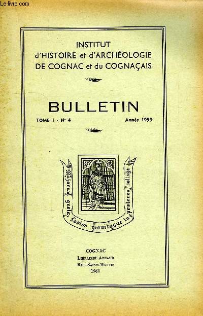 BULLETIN DE L'INSTITUT D'HISTOIRE ET D'ARCHEOLOGIE DE COGNAC ET DU COGNACAIS, TOME 1, N 4, ANNEE 1959