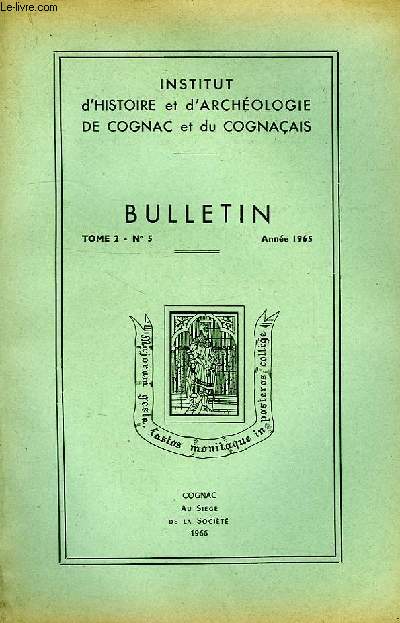 BULLETIN DE L'INSTITUT D'HISTOIRE ET D'ARCHEOLOGIE DE COGNAC ET DU COGNACAIS, TOME 2, N 5, ANNEE 1965