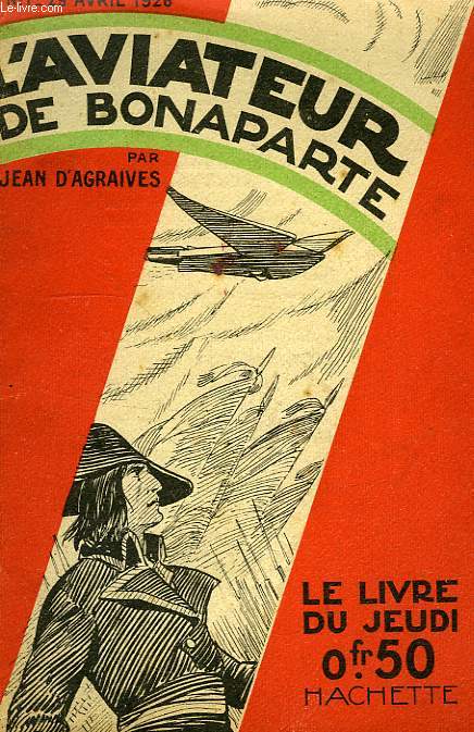 L'AVIATEUR DE BONAPARTE, N 1, 29 AVRIL 1926, L'AIGLE S'ENVOLE