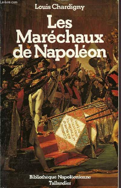 LES MARECHAUX DE NAPOLEON