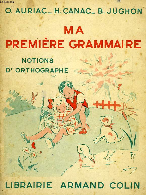 MA PREMIERE GRAMMAIRE, NOTIONS D'ORTHOGRAPHE