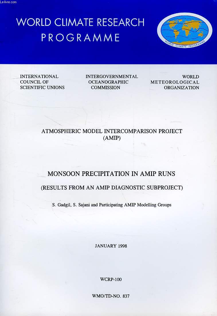 WORLD CLIMATE PROGRAMME RESEARCH, JAN. 1998, ATMOSPHERIC MODEL INTERCOMPARISON PROJECT (AMIP), MONSOON PRECIPITATION IN AMIP RUNS (RESULTS FROM AN AMIP DIAGNOSTIC SUBPROJECT) (WCRP-100, WMO/TD-N 837)