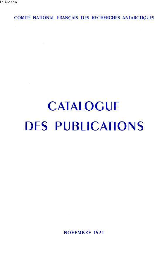 COMITE NATIONAL FRANCAIS DES RECHERCHES ANTARCTIQUES, CATALOGUE DES PUBLICATIONS