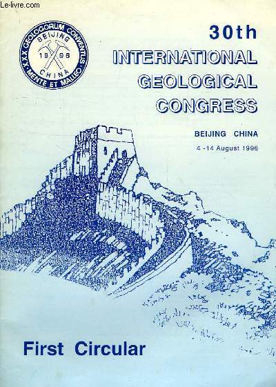 30th INTERNATIONAL GEOLOGICAL CONGRESS, BEIJING, CHINA, 4-14 AUGUST 1996, FIRST CIRCULAR