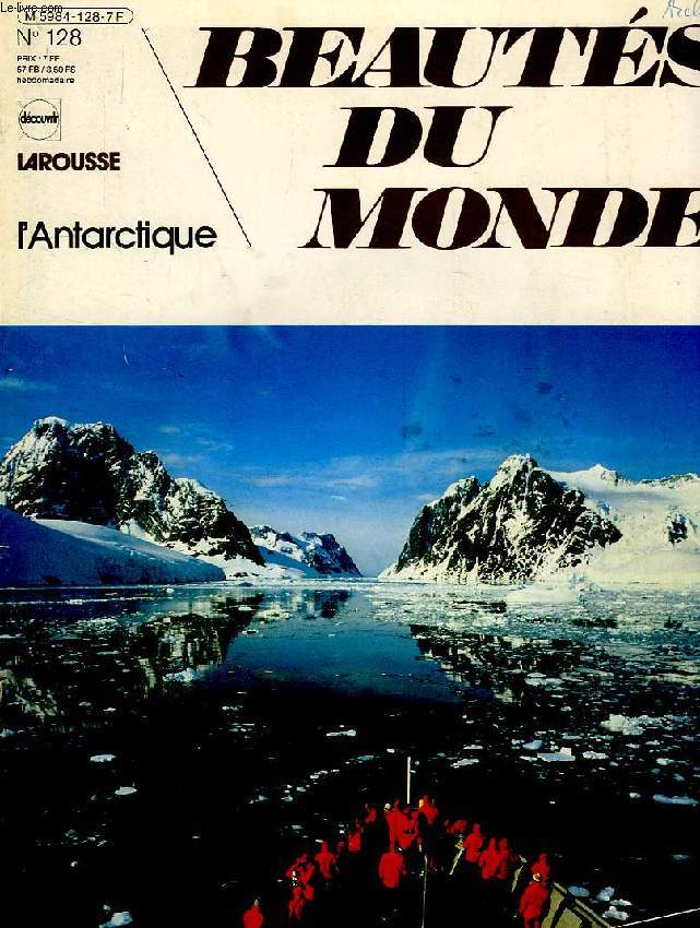 BEAUTES DU MONDE, N 128, L'ANTARCTIQUE