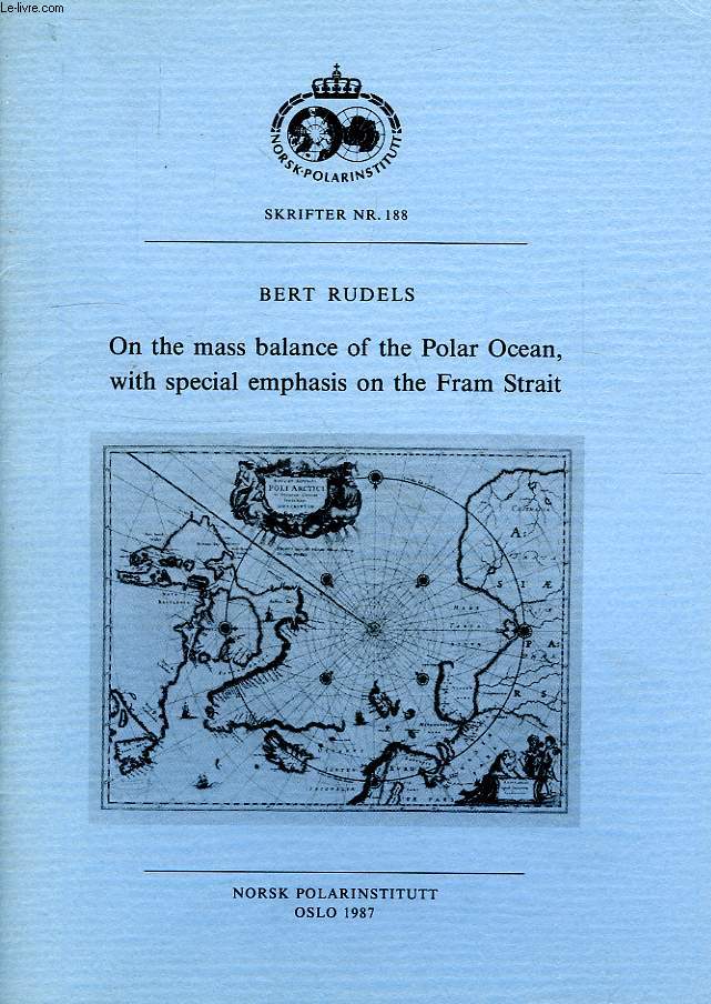 NORSK POLARINSTITUTT, SKRIFTER Nr. 188, ON THE MASS BALANCE OF THE POLAR OCEAN, WITH SPECIAL EMPHASIS ON THE FRAM STRAIT