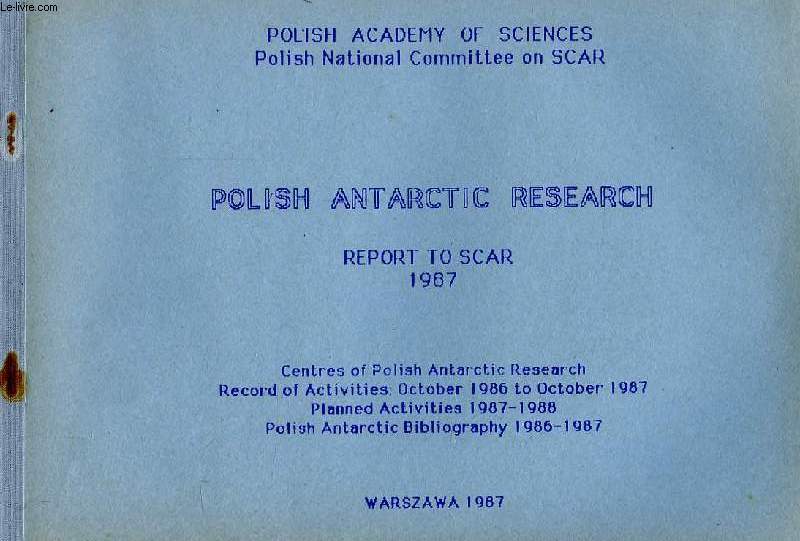 POLISH ANTARCTIC RESEARCH, REPORT TO SCAR, 1987