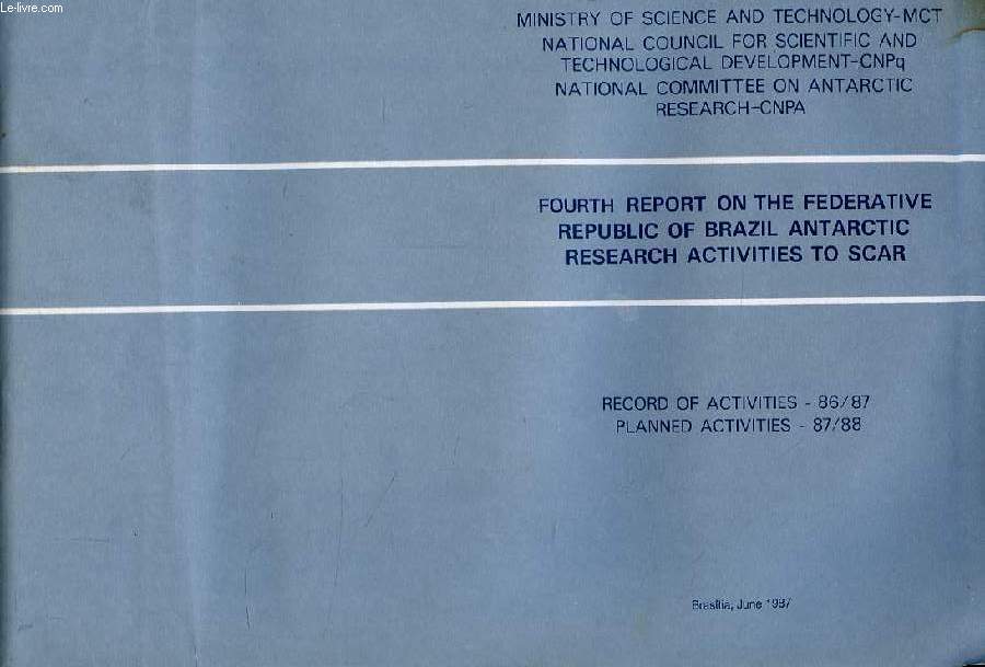 FOURTH REPORT ON THE FEDERATIVE REPUBLIC OF BRAZIL ANTARCTIC RESEARCH ACTIVITIES TO SCAR