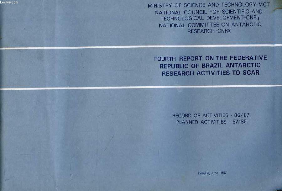 FOURTH REPORT ON THE FEDERATIVE REPUBLIC OF BRAZIL ANTARCTIC RESEARCH ACTIVITIES TO SCAR