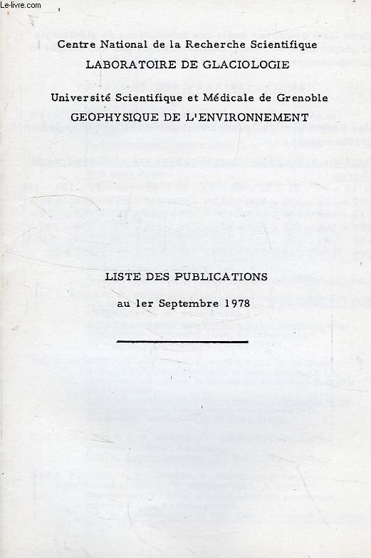 CNRS, LABORATOIRE DE GLACIOLOGIE, UNIV. SCIENTIFIQUE ET MEDICALE DE GRENOBLE, GEOPHYSIQUE DE L'ENVIRONNEMENT, LISTE DES PUBLICATIONS, AU 1er SEPT. 1978