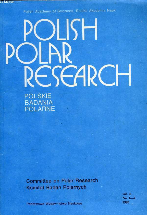 POLISH POLAR RESEARCH, POLSKIE BADANIA POLARNE, VOL. 6, N 1-2, 1985