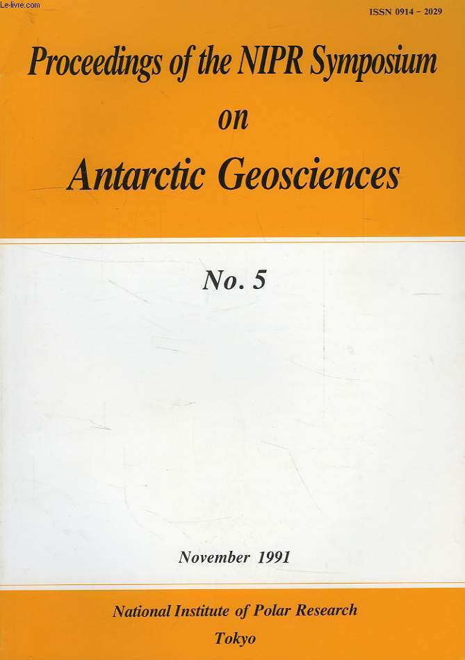 PROCEEDINGS OF THE NIPR SYMPOSIUM ON ANTARCTIC GEOSCIENCES, N 5, NOV. 1991
