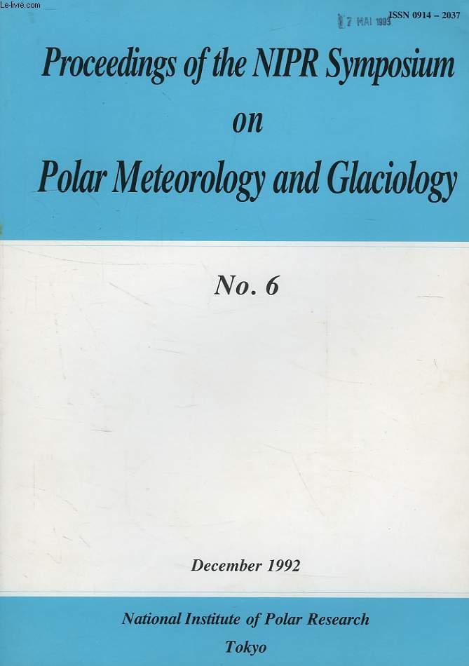 PROCEEDINGS OF THE NIPR SYMPOSIUM ON PLOAR METEOROLOGY AND GLACIOLOGY, N 6, DEC. 1992