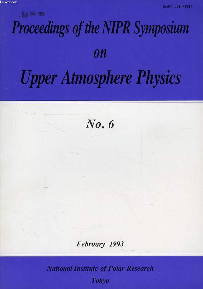 PROCEEDINGS OF THE NIPR SYMPOSIUM ON UPPER ATMOSPHERE PHYSICS, N 6, FEB. 1993