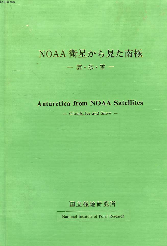 ANTARCTICA FROM NOAA SATELLITES, CLOUS, ICE AND SNOW