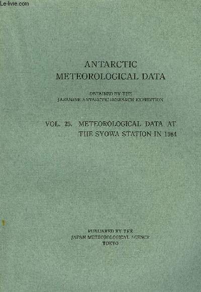 ANTARCTIC METEOROLOGICAL DATA, OBTAINED BY THE JAPANESE ANTARCTIC RESEARCH EXPEDITION, VOL. 25, METEOROLOGICAL DATA AT THE SYOWA STATION IN 1984